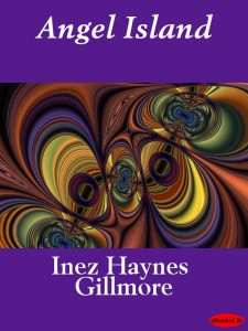 Angel Island Novel by Inez Haynes Gillmore Pdf Free Download