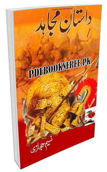 Dastan e Mujahid Novel By Naseem Hijazi Pdf Free Download