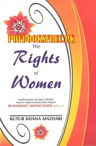 The Rights of Women By Maulana Shah Hakeem Muhammad Akhtar