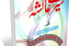 Seerat e Aisha r.a By Allama Syed Sulaiman Nadvi