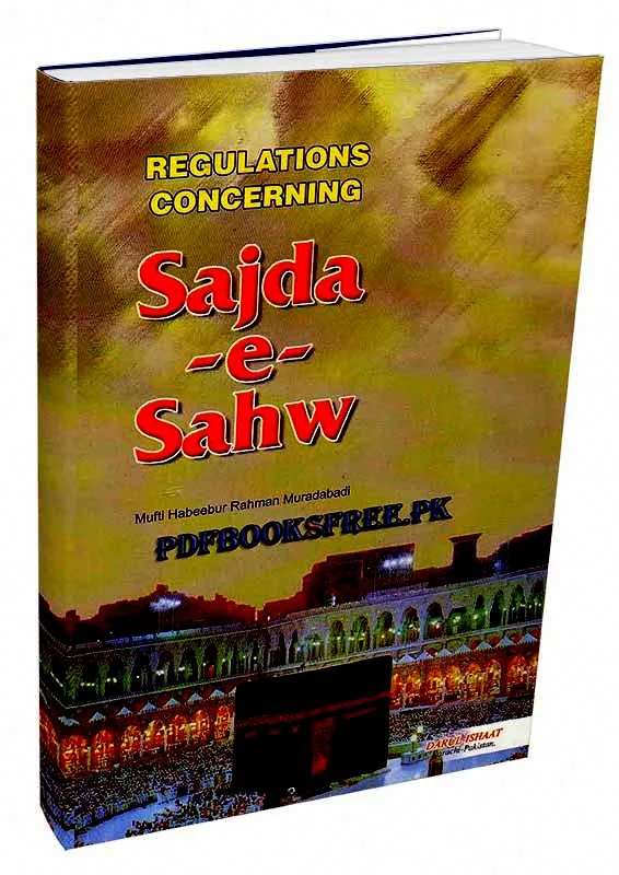 Regulations Concerning Sajda-e-Sahw By Mufti Habibur Rahman Muradabadi Pdf Free Download