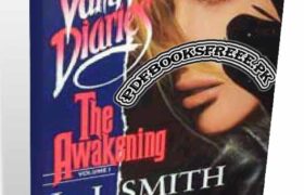 The Vampire Diaries Volume I The Awakening By L. J. Smith Pdf Free Download