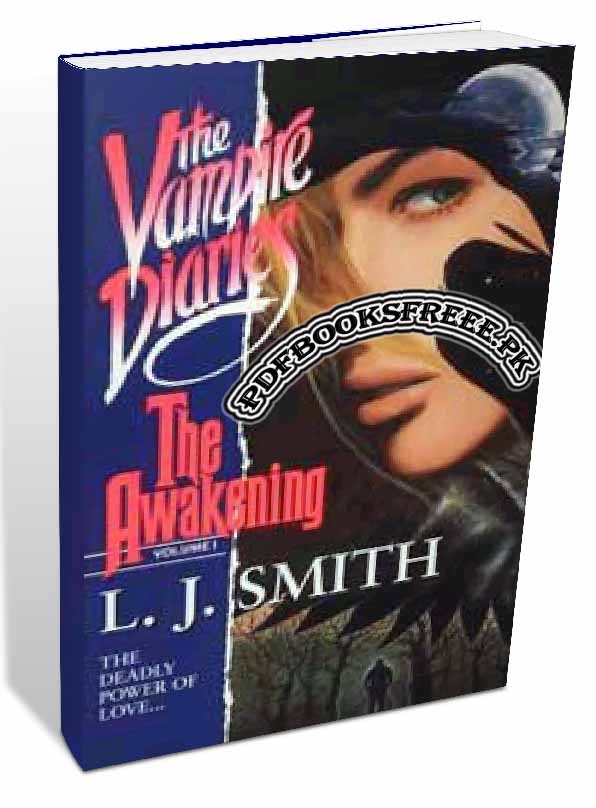 The Vampire Diaries Volume I The Awakening By L. J. Smith Pdf Free Download