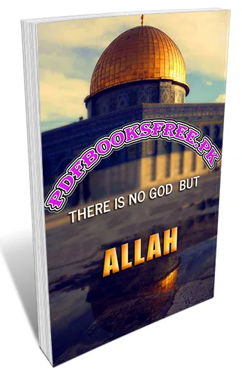 There is No God But Allah By Engineer Sultan Bashir Mahmood