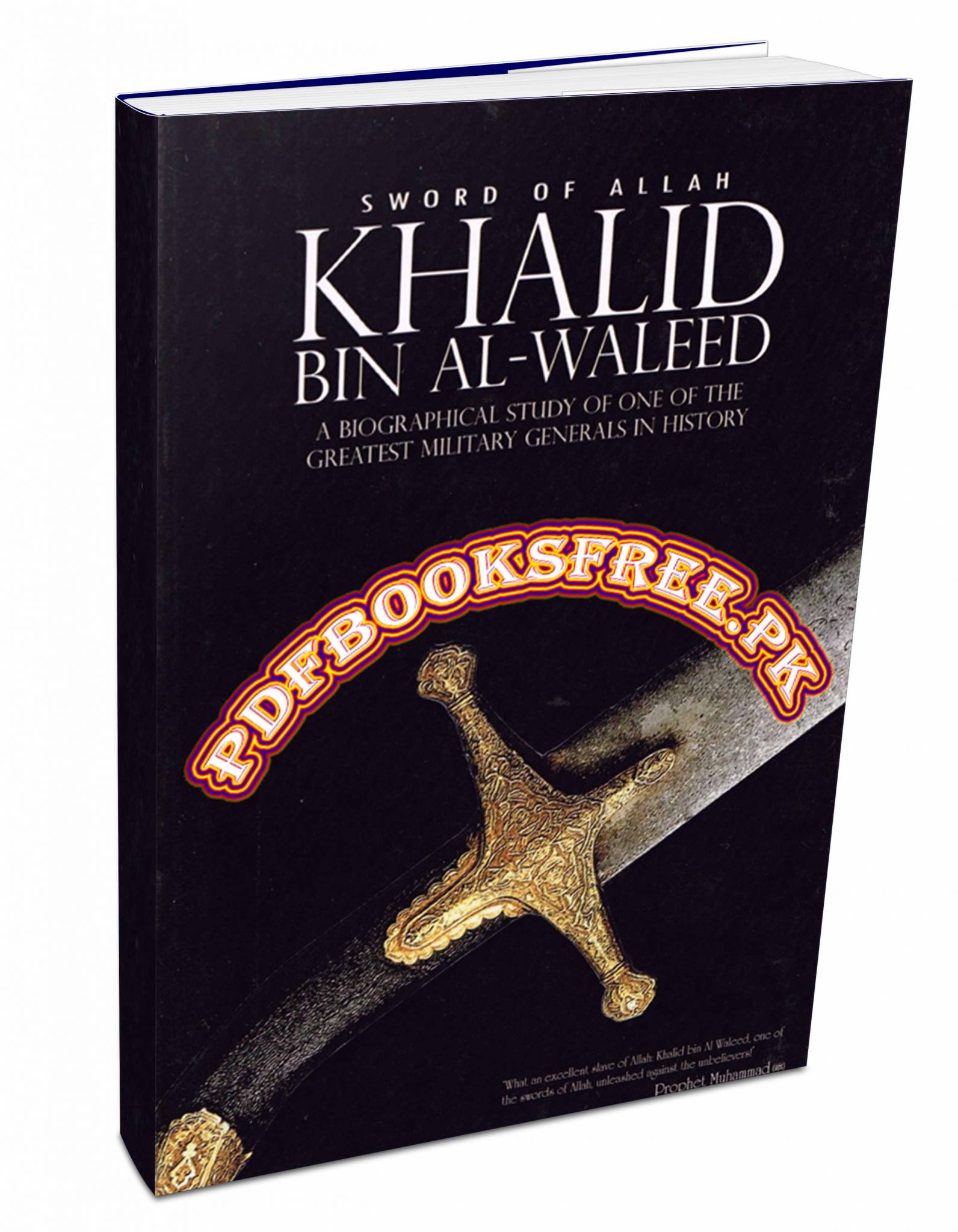 Khalid bin Al-Waleed By Lieutenant-General A.I. Akram