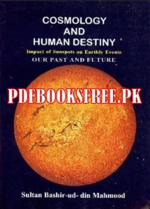 Cosmology and Human Destiny By Sultan Bashir Mahmood