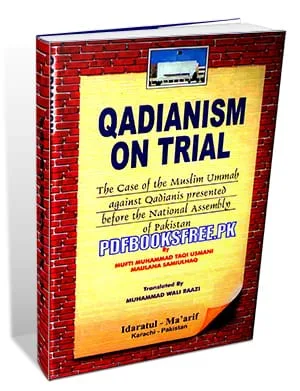 Qadianism On Trial by Justice Taqi Usmani Pdf Free Download