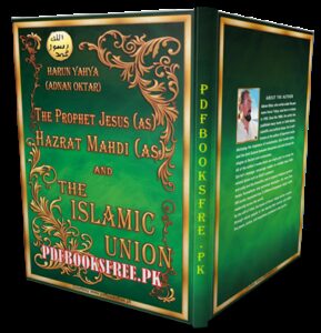 The Prophet Jesus a.s Hazrat Mahdi a.s And The Islamic Union By Harun Yahya