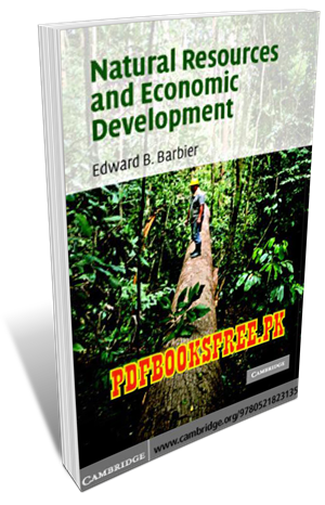 Natural Resources and Economic Development By Edward B. Barbier