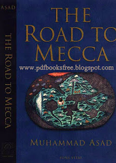 The Road To Mecca By Muhammad Asad Pdf Free Download