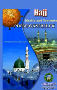 Hajj Merits and Precepts by Mufti Taqi Usmani Pdf Free Download 