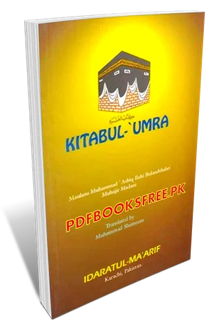 Kitabul Umra By Mufti Ashiq Ilahi Bulandshehri Pdf Free Download