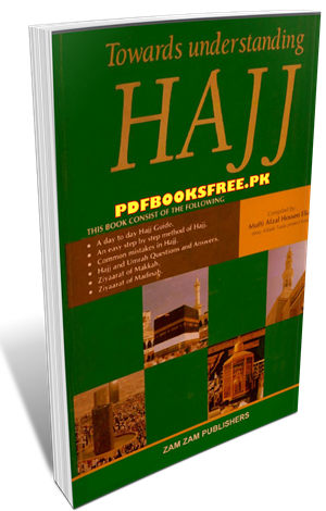 Towards Understanding Hajj By Mufti Afzal Hossen Elias Pdf Free Download