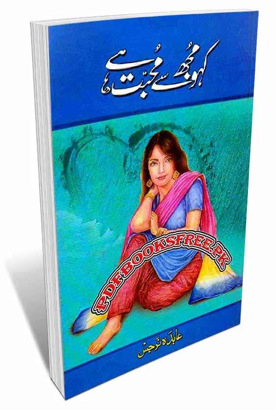 Kaho Mujhse Mohabbat Hai Novel By Abida Narjis Pdf Free Download