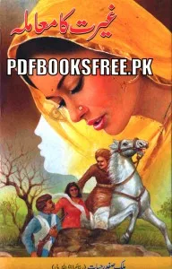 Ghairat Ka Mamla Novel By Malik Safdar Hayat Pdf Free Download