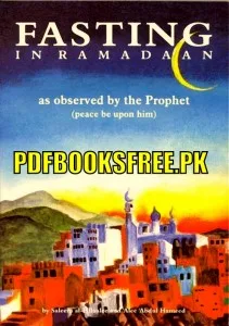 Fasting in Ramadan As observed by the Prophet S.A.W Pdf Free Download