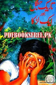 Tareek Jungle Aur Aik Larka By Maqbool Jahangir Pdf Free Download