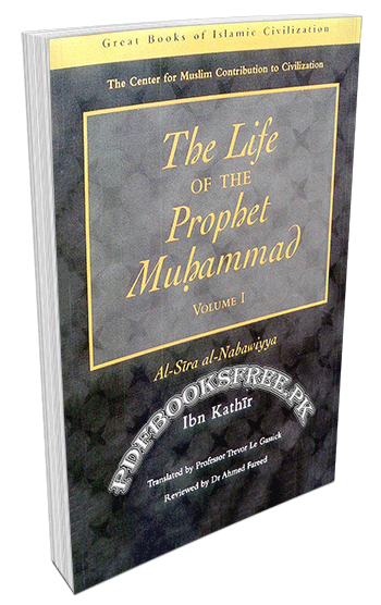 The Life of Prophet Muhammad by Imam Ibn Kathir PDF Free Download