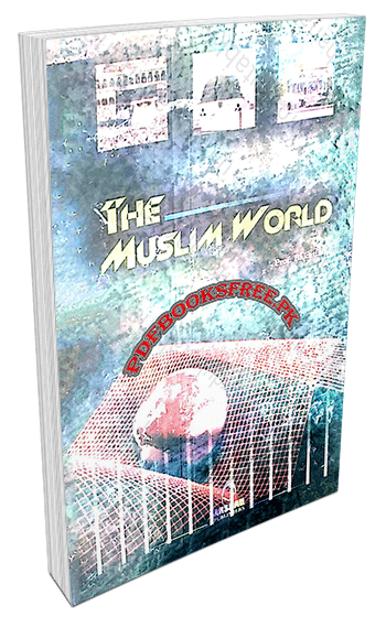 The Muslim World By Professor Bakhtiar PDF Free Download